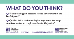 Quelle a été la réalisation la plus importante des vingt dernières années au chapitre de l'accès à la justice? 