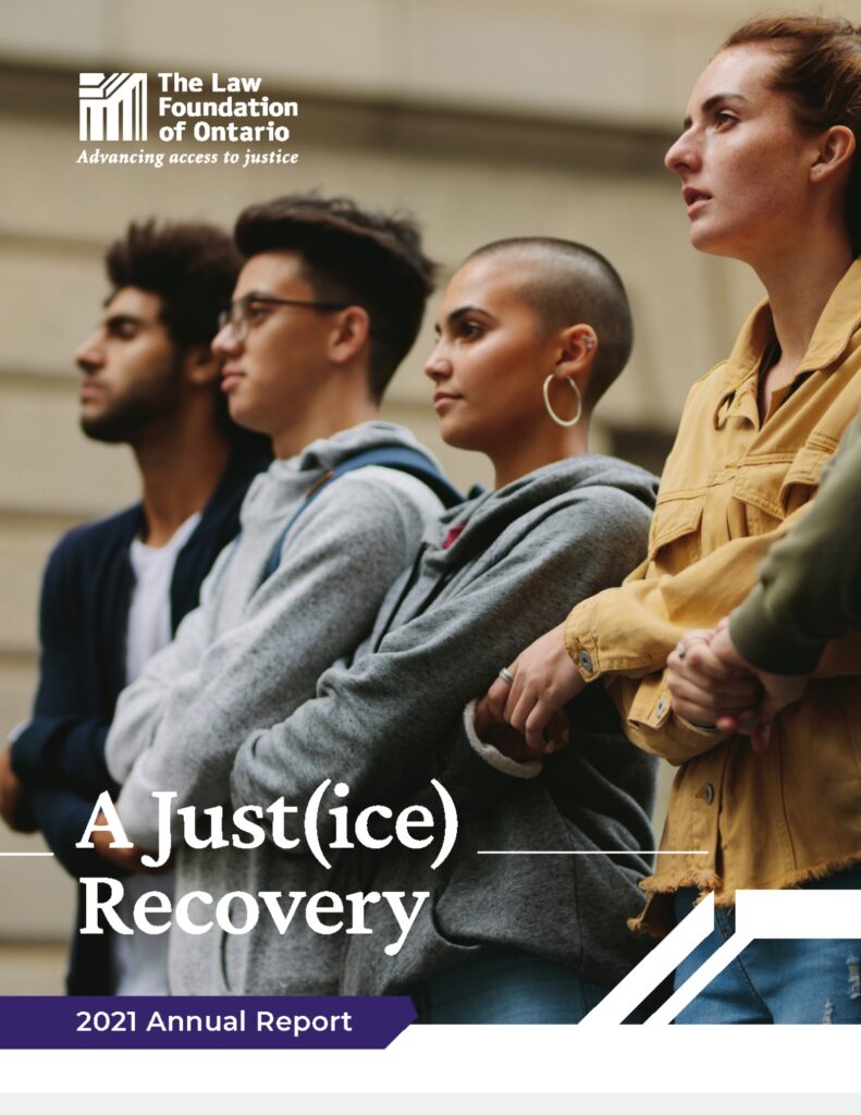 Cover of report showing a group of young people at a protest rally and text that says: "The Law Foundation of Ontario, 2021 Annual Report, A Just(ice) Recovery"